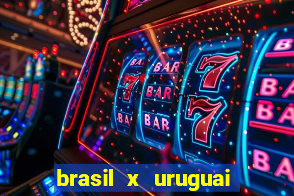 brasil x uruguai ao vivo multicanais